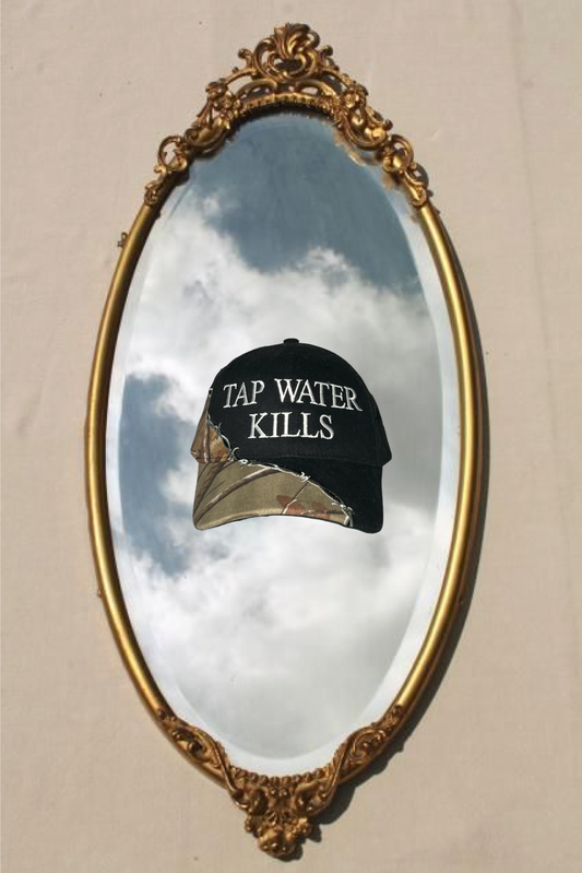 TAP WATER KILLS HAT